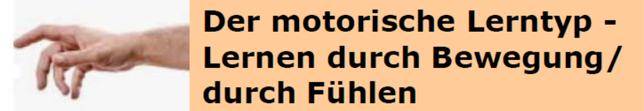 Der motorische Lerntyp - Lernen durch Bewegung/durch Fühlen